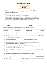 Kata majemuk adalah gabungan dua kata (morfem) dasar yang pada akhirnya memiliki makna khusus untuk kata majemuk, perluasan tidak bisa diberikan pada satu kata saja, namun harus 3. Kata Majmuk Mantap Worksheet