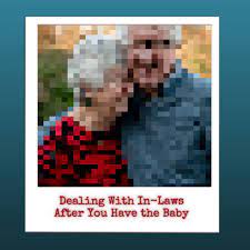 Dealing With Your In-Laws After Having A Baby - Wehavekids
