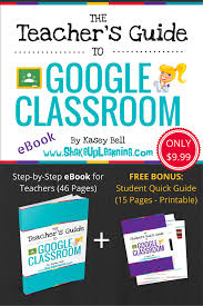 The Teacher S Guide To Google Classroom Ebook Shake Up Learning Teacher Guides Google Classroom Classroom Tech