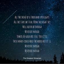 The Greatest Showman Quotes Thegreatestshowman Mayflowerblogs Songlyrics Hughjackman Neverenough The Greatest Showman Great Song Lyrics Greatful