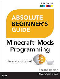 A parent's guide to minecraft mods. Absolute Beginner S Guide To Minecraft Mods Programming English Edition Ebook Cadenhead Rogers Amazon Com Mx Tienda Kindle