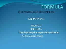Sampaikan seluruh ajaran islam dari semua aspek. Formula Ciri Pandangan Hidup Islam Rabbaniyyah Maksud Spkhnda Ppt Download