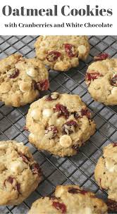 Oatmeal Cookies With Cranberries And White Chocolate Chips Recipe Oatmeal Cookies Chewy Chewy Oatmeal Cookies Recipe Cranberry Cookies