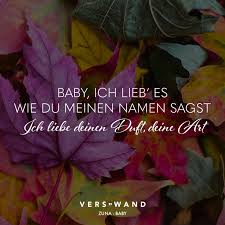Baby Ich Lieb Es Wie Du Meinen Namen Sagst Ich Liebe Deinen Duft Deine Art Visual Statements Visual Statements Verswand Deutschrap Zitate