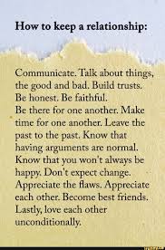 I didn't know how one single moment could change my entire life. author: How To Keep A Relationship Communicate Talk About Things The Good And Bad Build Trusts Be Honest Be Faithful Be There For One Another Make V Time For On Relationship Advice
