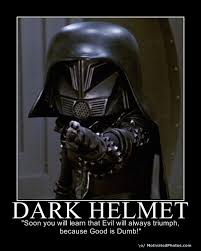 Dark Helmet Yep I Ve Decided I Need A Spaceballs Tattoo Funny Movies Dark Helmet Star Wars