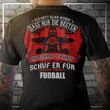 Als Gott Klar Wurde Dass Nur Die Besten Motorrad Fahren Schuf Er Fur Den Rest Fussball Motorrad Fahren Motorrad Motorrad T Shirt