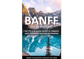 So here are some tips on how to save in canada! Traveling Banff On A Budget Effective Ways To Save Money On Lodging Food And Transportation The Adventures Atlas