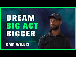 Building Dreams: Cam Willis on Business & Inspiration - YouTube