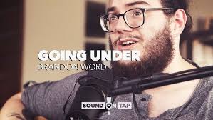 Brandon Word: "Going Under"