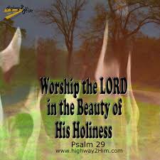 Step Into The Beauty Of His Holiness Highway2him Truth in its beauty and love in its tenderness these are. step into the beauty of his holiness
