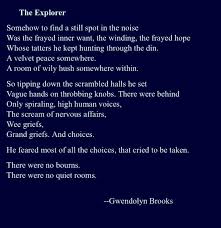 Dream makes a giddy sound, not strong like rent, feeding a wife, satisfying a man.. The Explorer By Gwendolyn Brooks Poems Words Poetry
