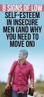 8 Signs A Guy Has Toxically Low Self Esteem Yikes And Why You Need To Move On Low Self Esteem Self Esteem Insecure Men Quotes