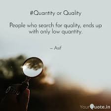 Quantity Or Quality Peo Quotes Writings By Asif Yourquote Second, most people prefer to consume images as opposed to text. quantity or quality peo quotes