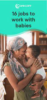 Jobs With Babies 17 Great Career Options To Work With Infants Childcare Jobs Career Options Child Care Professional