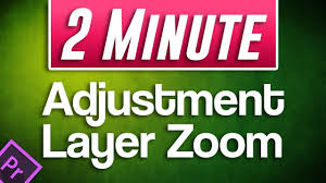 Premiere Pro How To Zoom With Adjustment Layer Youtube
