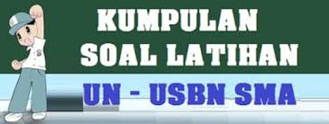 Latihan Soal Un Unbk Dan Usbn Sma Tahun 2020