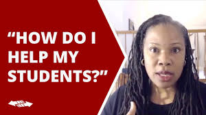 “What Do I Need to Do to Help My Students?”