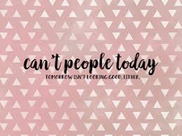See more disney quotes wallpaper, funny quotes wallpapers, girly quotes wallpapers, love quotes wallpaper, keep calm quotes wallpaper, sad quotes wallpaper. Free Sarcastic Desktop Wallpaper Designs Sarcastic Wallpaper Ipad Wallpaper Quotes Ipad Mini Wallpaper