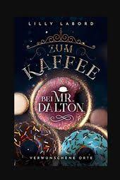 Zum Kaffee Bei Mr Dalton Verwunschene Orte Die Asperischen Magier 4 Buch Online Lesen In 2020 Book Worms I Love Books Books
