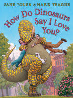 Of course a dinosaur can love. How Do Dinosaurs Love Their Dogs By Jane Yolen Board Book The Parent Store