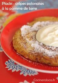 Placki Ou Platski Crepes Polonaises A La Pomme De Terre C Cocineraloca Fr Recette Polonaise Pomme De Terre Sucre Cuisine Polonaise