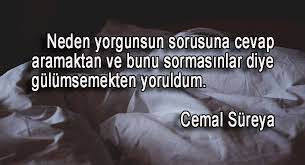 Yorgunluk Sozleri Sozler Manalisozler Guzel Anlamlisozler Ozlusozler Soz Guzelsozler Guzel Soz Ilham Verici Sozler Ozlu Sozler