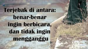 Tak banyak kata yang dapat aku katakan tentang kita. Kata Kata Lelah Menunggu Cinta Tanpa Kepastian Posbagus