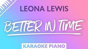 It's been the longest winter without you i didn't know where to turn to see somehow i can't forget you after all that we've been through going coming thought i heard a knock who's there no one thinking that i deserve it now i realize that i. Download Leona Lewis Better In Time Mp3 Free And Mp4