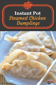 Instant Pot Steamed Asian Chicken Dumplings Chickendumplingscrockpot Steamed Asian Chic Chicken And Dumplings Homemade Dumplings Recipe Easy Dumplings Recipe