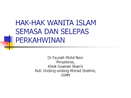 Kemasukan khatijah dalam umno tak. Hak Hak Wanita Islam Semasa Dan Selepas Perkahwinan Ppt Download