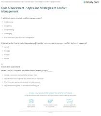 Describe each of the five conflict types using paragraph form. Quiz Worksheet Styles And Strategies Of Conflict Management Study Com