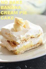 The Best No Bake Banana Cream Pie Cake Recipe Recipe Banana Cream Pie Banana Cream Pie Cake Baked Banana