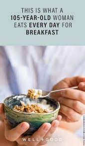 This Is What A 105 Year Old Woman Eats Every Day For Breakfast Blue Zones Recipes Zone Recipes Zone Diet Recipes