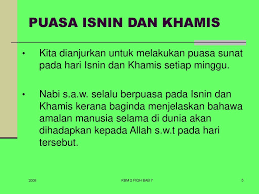 Ingin menunaikan puasa wajib, mengqodho' puasa wajib, membayar kafaroh (tebusan) dan sebagai ganti. Niat Puasa Sunat Isnin