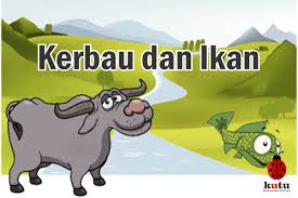 Dongeng ikan dan burung kelas 2 tema 7. Kerbau Dan Ikan Hewan Teman Baik Hati