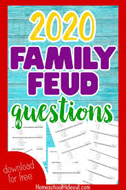 If you have trouble accessing the printable, check out these handy tips. 2020 Family Feud Questions Homeschool Hideout