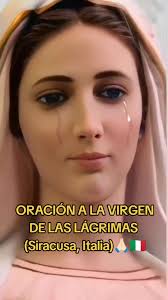 Oración a la Virgen de las Lágrimas. Su Santuario está en Siracusa, It...