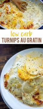 Turnips Au Gratin Recipe Turnip Recipes Low Carb Vegetables Keto Side Dishes