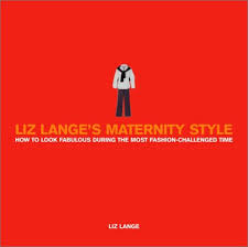 Liz Langes Maternity Style How To Look Fabulous During The Most Fashion Challenged Time