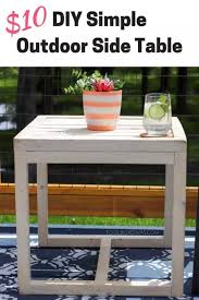 Simple 10 Diy Outdoor Side Table In 2020 Diy Outdoor Furniture Diy Outdoor Table Inexpensive Patio Furniture