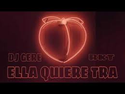 Ella Quiere Tra Rkt Dj Gere Youtube Songs Instagram Dj