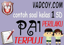 Dalam materi yang terdapat dalam buku tematik terpadu kelas 2 tema 1 hidup rukun terdapat empat subtema yang akan diajarkan kepada peserta didik. Contoh Soal Latihan Pai Kelas 1 Sd Materi Perilaku Terpuji Bagian 1 Vadcoy Com