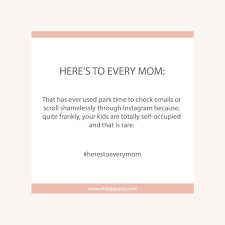 A Full List Of Funny Mom Life Meme Worthy Here S To Every Mom Quotes By Oh Happy Play Www Oh Good Life Quotes Funny Mom Quotes Inspirational Quotes For Moms