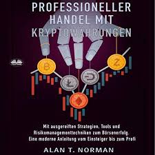 Kryptowährungen wie der bitcoin sind kaum zu bremsen. Professioneller Handel Mit Kryptowahrungen Horbuch Download Von Alan T Norman Audible De Gelesen Von Christina Bergmann