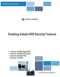 You have to order it form km service, because, there this model laptop is installed with an ide 40gb hard drive. Enabling Bizhub Hdd Security Features Konica Minolta