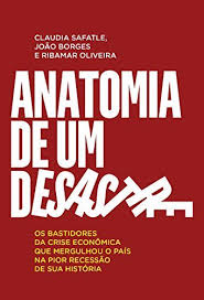 Anatomia De Um Desastre Os Bastidores Da Crise Economica Que Mergulhou O Pais Na Pior Recessao Da Historia Ebook Claudi Livraria Cultura Anatomia Capitalismo