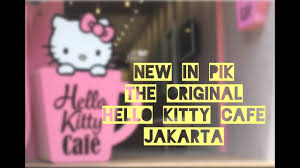 Check spelling or type a new query. New Spot Say Hello To The Cute Original Hello Kitty Cafe Pik Jakarta Myfunfoodiary Com