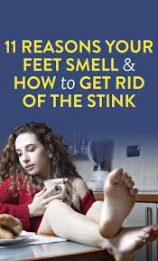 11 Reasons Your Feet Smell How To Get Rid Of The Stink Feet Smelling Smelly Feet Remedies Stinky Feet Remedy