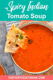 Spicy Indian Tomato Soup In 2020 Recipes Spicy Vegan Recipes Spicy Vegetarian Recipes